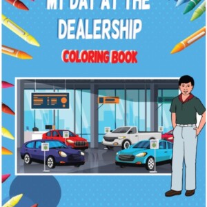 My Day At The Dealership - Coloring Book