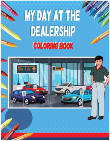 My Day At The Dealership - Coloring Book