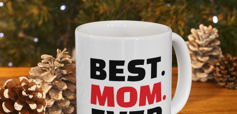Best Mom Ever - Printed Mug - Mallof Enterprises