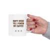 Don't Speak 'Til I Finish My Coffee Ceramic Mug, 11oz