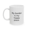 My Garden Is My Happy Place Ceramic Mug, 11oz