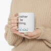 I'd Rather Be Fishing Ceramic Mug, 11oz