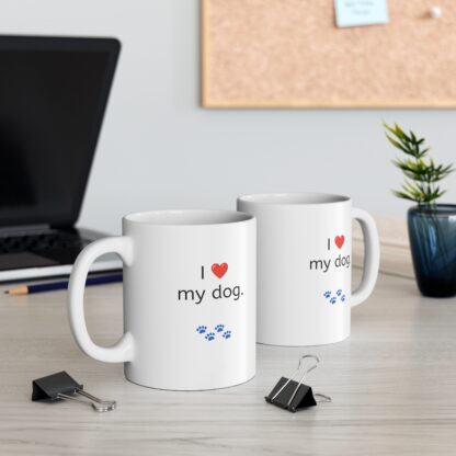 I Love My Dog Ceramic Mug, 11oz - Image 7