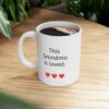 This Grandma Is Loved Ceramic Mug, 11oz