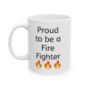 Proud To Be A Fire Fighter Ceramic Mug, 11oz