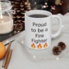 Proud To Be A Fire Fighter Ceramic Mug, 11oz