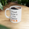 Proud To Be A Fire Fighter Ceramic Mug, 11oz