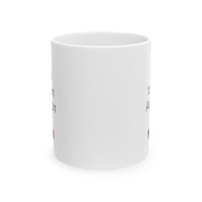 Proud To Be An American Ceramic Mug, 11oz - Image 2