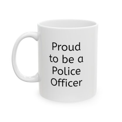 Proud To Be A Police Officer Ceramic Mug, 11oz - Image 4