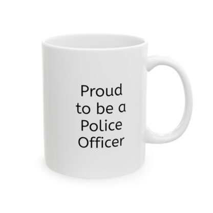 Proud To Be A Police Officer Ceramic Mug, 11oz - Image 5