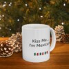 Kiss Me...I'm Mexican Ceramic Mug, 11oz