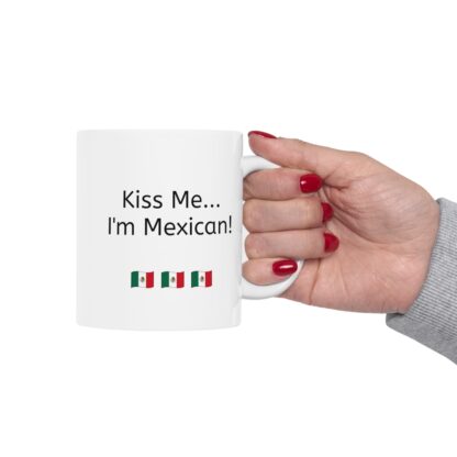 Kiss Me...I'm Mexican Ceramic Mug, 11oz - Image 13