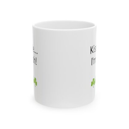 Kiss Me...I'm Irish Ceramic Mug, 11oz - Image 2