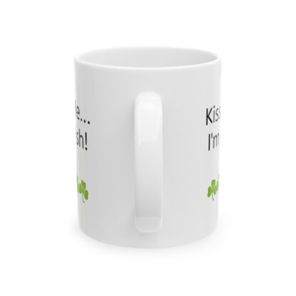 Kiss Me...I'm Irish Ceramic Mug, 11oz - Image 3