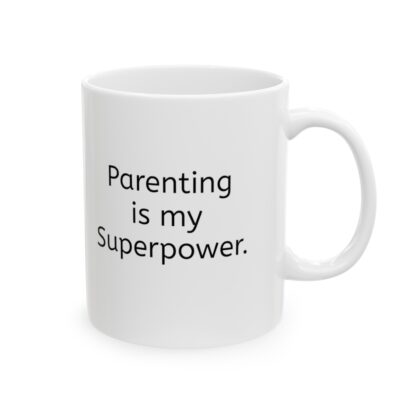 Parenting Is My Superpower Ceramic Mug, 11oz - Image 5