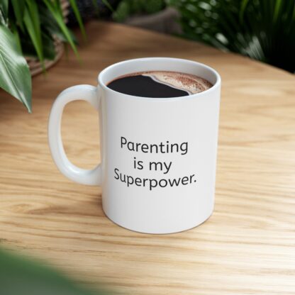 Parenting Is My Superpower Ceramic Mug, 11oz - Image 9