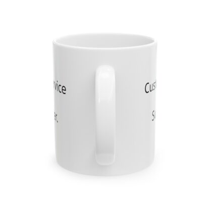 Customer Service Is My Superpower Ceramic Mug, 11oz - Image 3