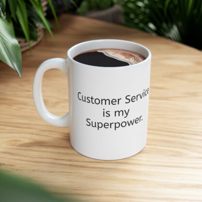 Customer Service Is My Superpower Ceramic Mug, 11oz - Image 9