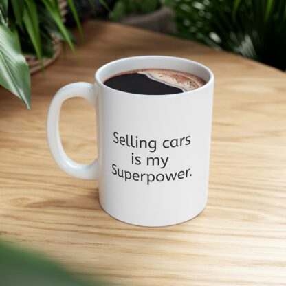 Selling Cars Is My Superpower Ceramic Mug, 11oz - Image 9