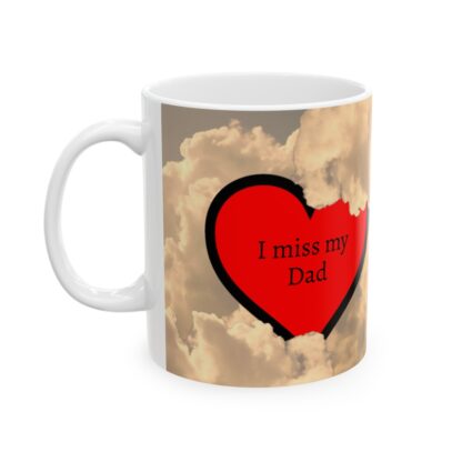 I Miss My Dad Ceramic Mug, 11oz - Image 4