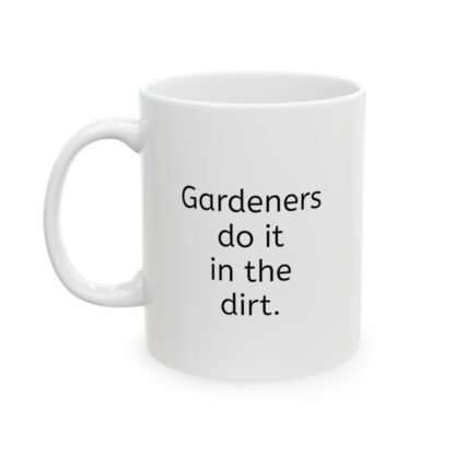 Gardeners Do It Ceramic Mug, 11oz - Image 4