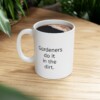 Gardeners Do It Ceramic Mug, 11oz