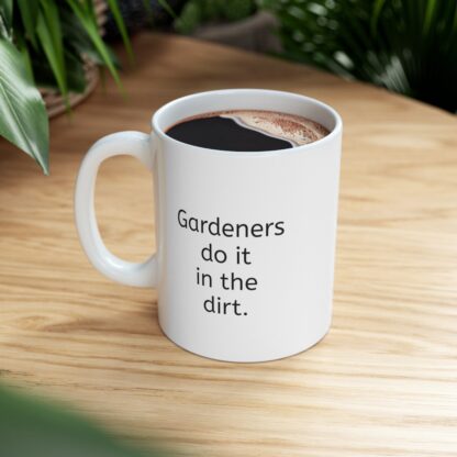 Gardeners Do It Ceramic Mug, 11oz - Image 10