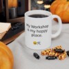 My Workshop Is My Happy Place Ceramic Mug, 11oz