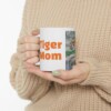 Tiger Mom Mug, 11oz