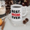 Best. Mom. Ever. Ceramic Mug, 11oz