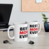 Best. Mom. Ever. Ceramic Mug, 11oz