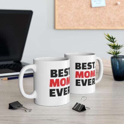 Best. Mom. Ever. Ceramic Mug, 11oz - Image 7