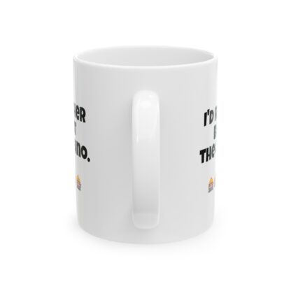 I'd Rather Be At The Casino Ceramic Mug, 11oz - Image 3