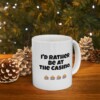 I'd Rather Be At The Casino Ceramic Mug, 11oz