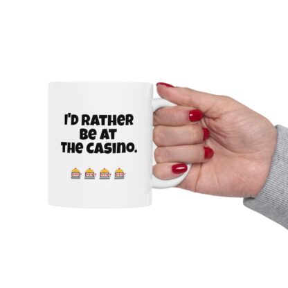 I'd Rather Be At The Casino Ceramic Mug, 11oz - Image 13