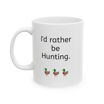 I'd Rather Be Hunting Ceramic Mug, 11oz - Image 4