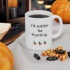 I'd Rather Be Hunting Ceramic Mug, 11oz