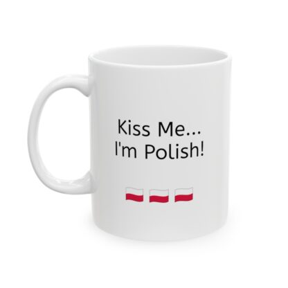 Kiss Me...I'm Polish Ceramic Mug, 11oz - Image 4