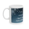 I Am Unique...But I Am Not A Flake Ceramic Mug, 11oz