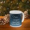 I Am Unique...But I Am Not A Flake Ceramic Mug, 11oz