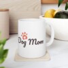 Dog Mom Ceramic Mug, 11oz