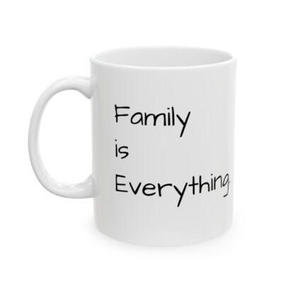 Family Is Everything Ceramic Mug, 11oz - Image 4