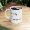 Family Is Everything Ceramic Mug, 11oz