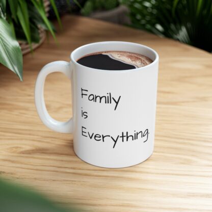 Family Is Everything Ceramic Mug, 11oz - Image 9