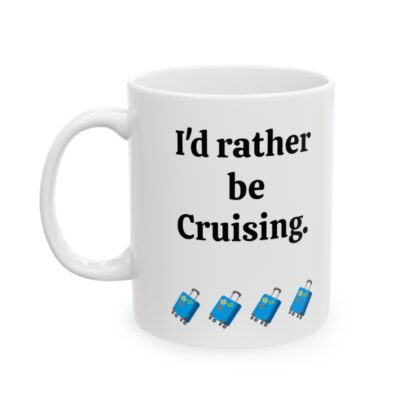 I'd Rather Be Cruising Ceramic Mug, 11oz - Image 4