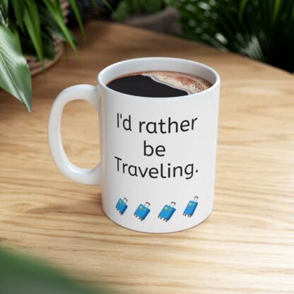 I'd Rather Be Traveling Ceramic Mug, 11oz