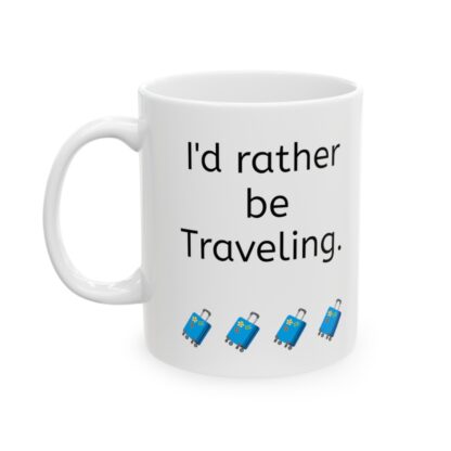 I'd Rather Be Traveling Ceramic Mug, 11oz - Image 4