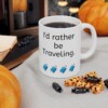 I'd Rather Be Traveling Ceramic Mug, 11oz