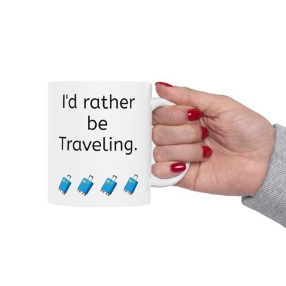 I'd Rather Be Traveling Ceramic Mug, 11oz - Image 13