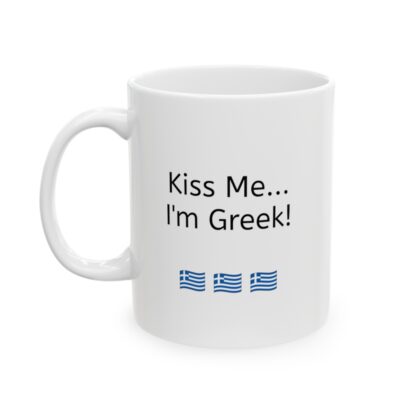 Kiss Me...I'm Greek Ceramic Mug, 11oz - Image 4